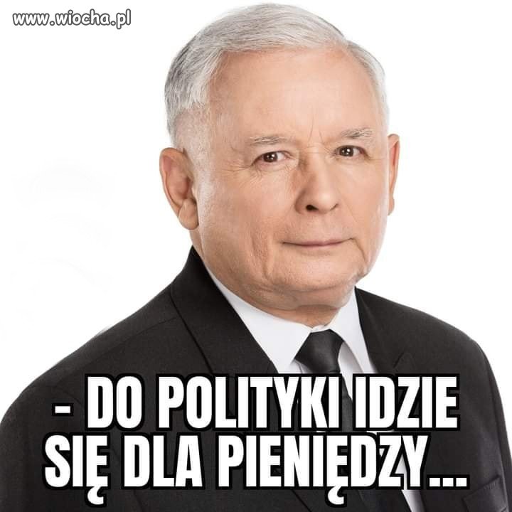Ja całe życie jestem w polityce ...