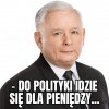 Ja całe życie jestem w polityce ...