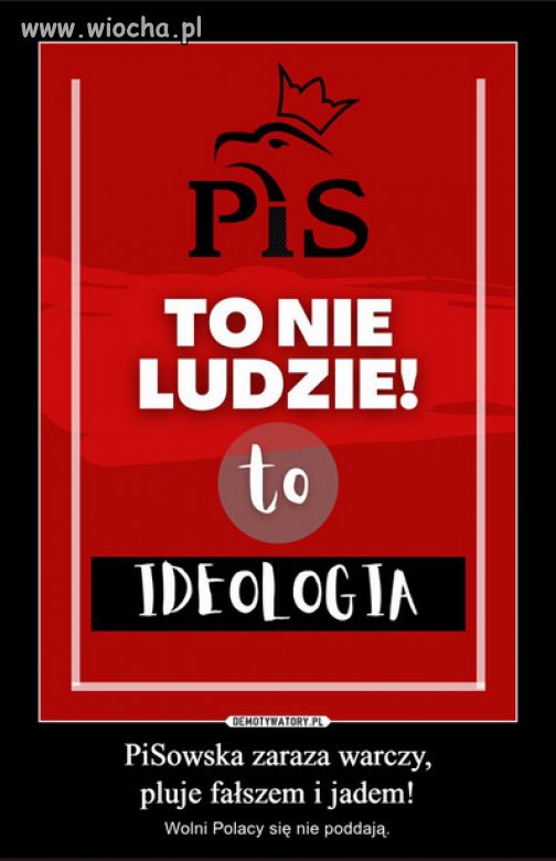 PiS to PRL bis...starych komuchow, teraz katoli!