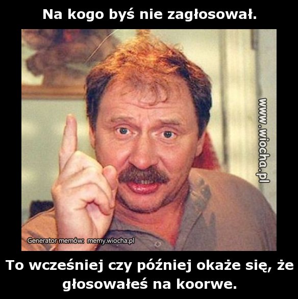 Na kogo byś nie zagłosował.