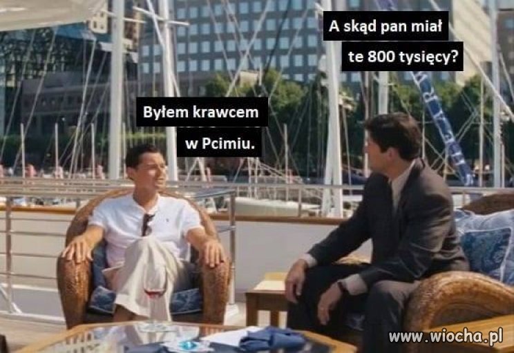 Chyba wystarczy tylko mieszkać w Pcimiu 