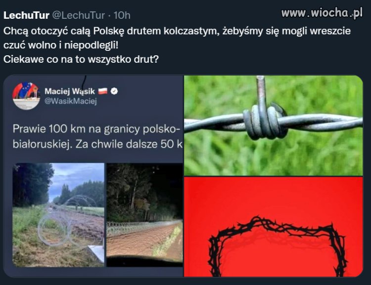 Chcą otoczyć całą Polskę drutem kolczastym, żebyśmy się mogli wreszcie czuć wolni i niepodlegli!