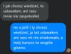 Chwilę szczerości :) 