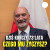 Dzisiaj naczelny świr obchodzi urodziny ...