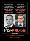 PiS to PRL bis...starych komuchow, teraz katoli!