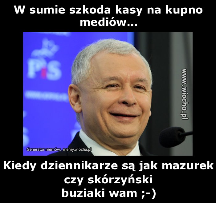 W sumie szkoda kasy na kupno mediów...