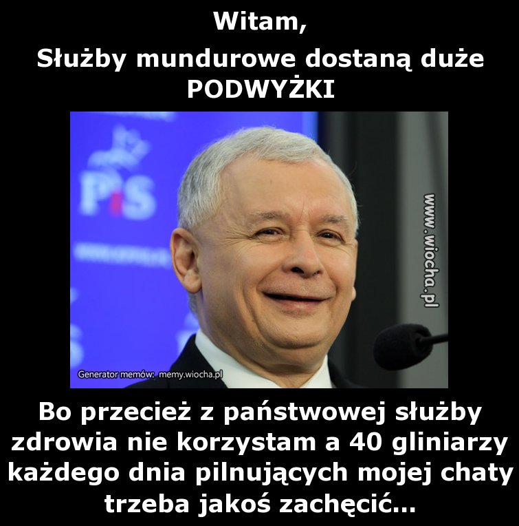 Witam,

Służby mundurowe dostaną duże PODWYŻKI