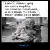 Taka prawda...w czasach, kiedy tylko kasa się liczy.