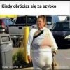 Gdy za szybko się obrócisz 