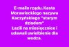 To kiedy mu powiedzą: spieprzaj dziadu ?