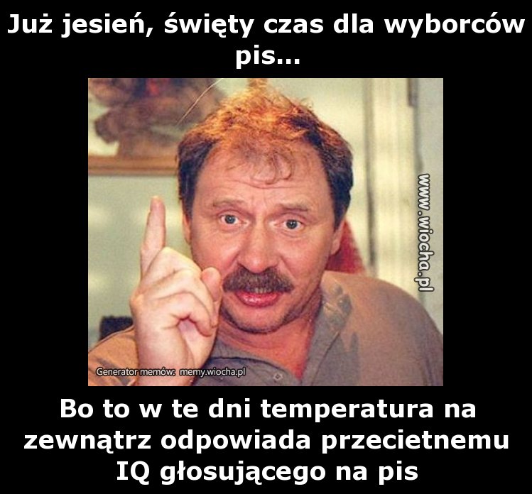 Już jesień, święty czas dla wyborców pis...