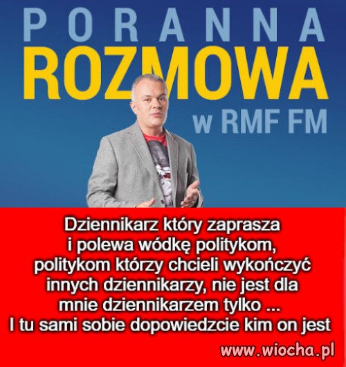 Dla mnie to nie dziennikarz 