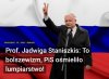 Jej zdaniem polityka PiS to antykomunistyczny bolszewizm