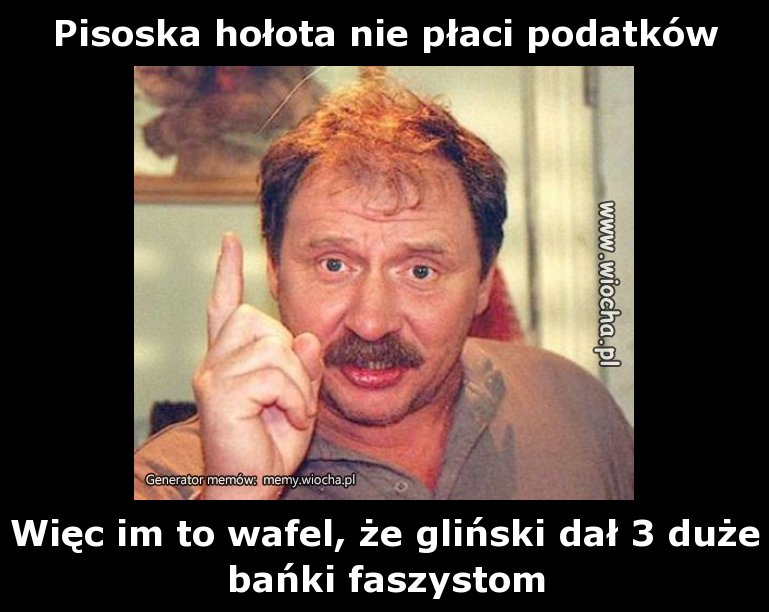 Pisoska hołota nie płaci podatków