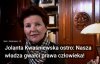 Jolanta Kwaśniewska, dosadnie oceniła to, co dzieje się na naszej granicy.