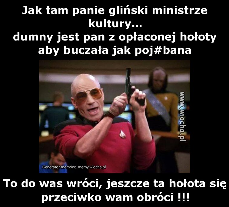 Jak tam panie Gliński ministrze kultury...