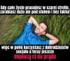 Takich więcej niż patoli,z reguły nikt nie wie wie