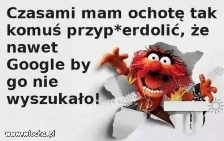 Chyba każdy ma czasami na to ochotę 