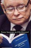 Prezes fascynuje się STALINizmem?