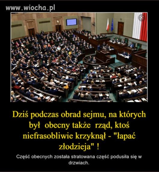 Dziś panika w sejmie, ktoś zawołał: Łapać Złodzieja!