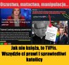 Jak nie księża, to TVPis. 