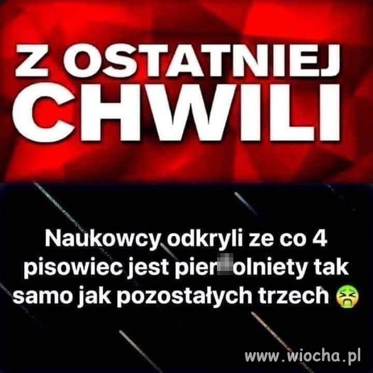 Naukowcy odkryli że...