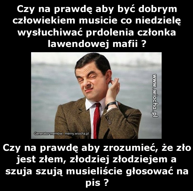 Czy na prawdę aby być dobrym człowiekiem musicie
