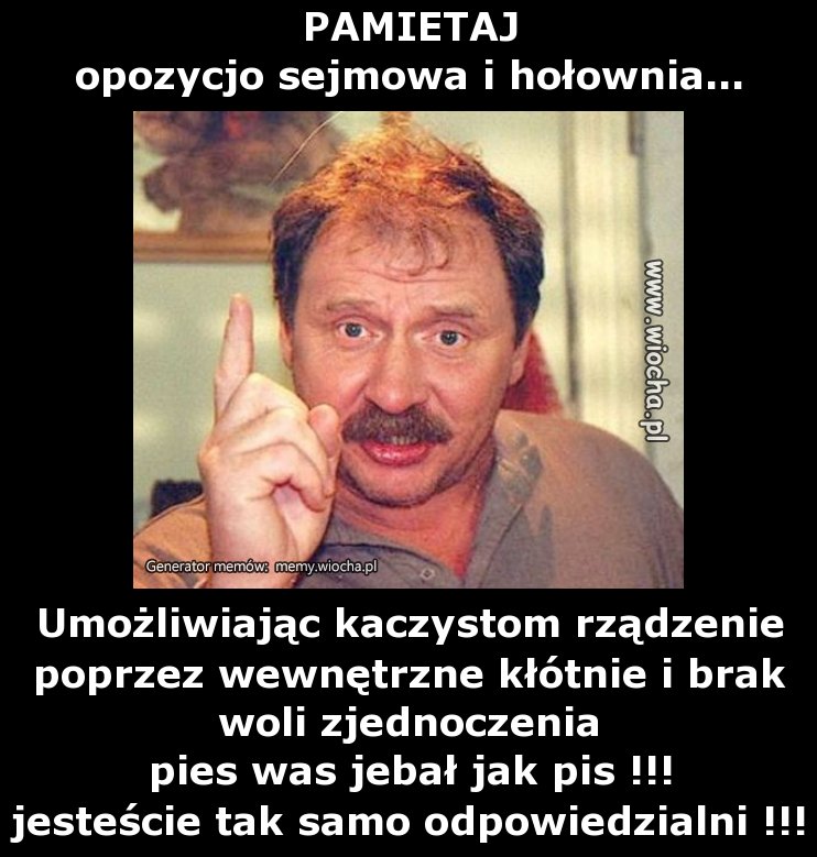 PAMIETAJ
opozycjo sejmowa i hołownia...