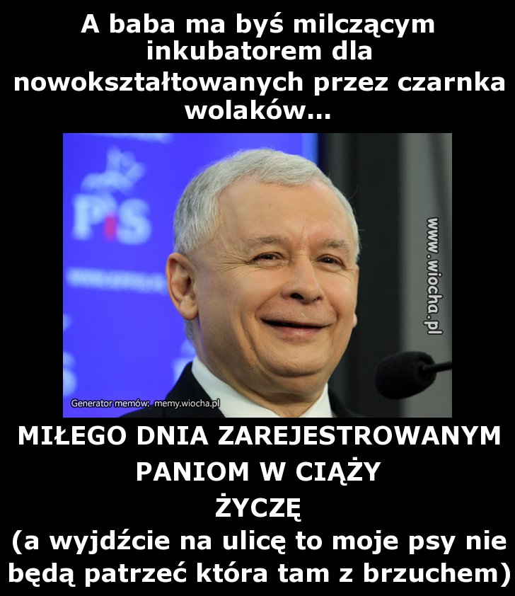 A baba ma byś milczącym inkubatorem dla