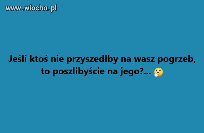 Sam bym poszedł nawet dwa razy