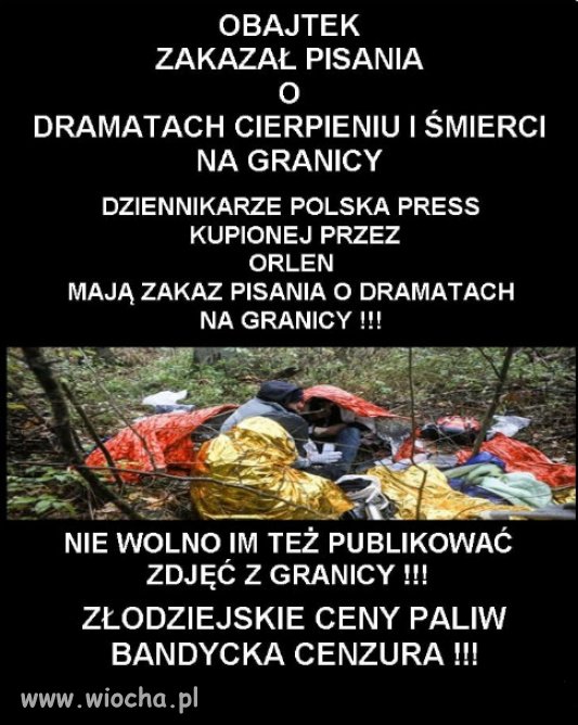  Jak widać to mają coś do ukrycia, co dzieje się na granicy. 