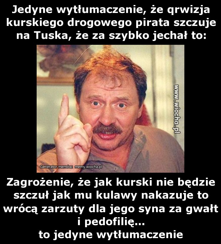 Jedyne wytłumaczenie, że qrwizja Kurskiego