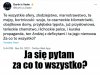 Za co to wszystko ?
