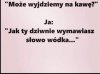 ...no i się