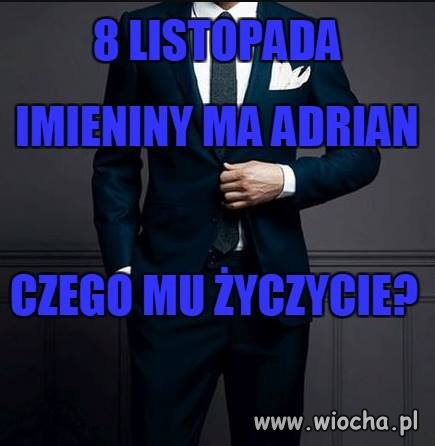 Dziś Adriana imieniny