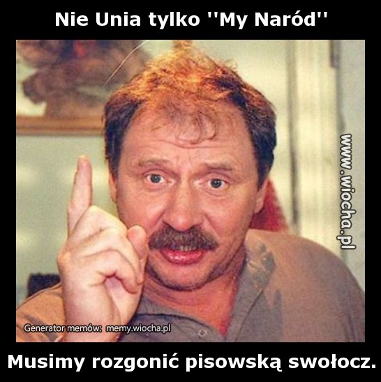 Nie Unia tylko ''My Naród''