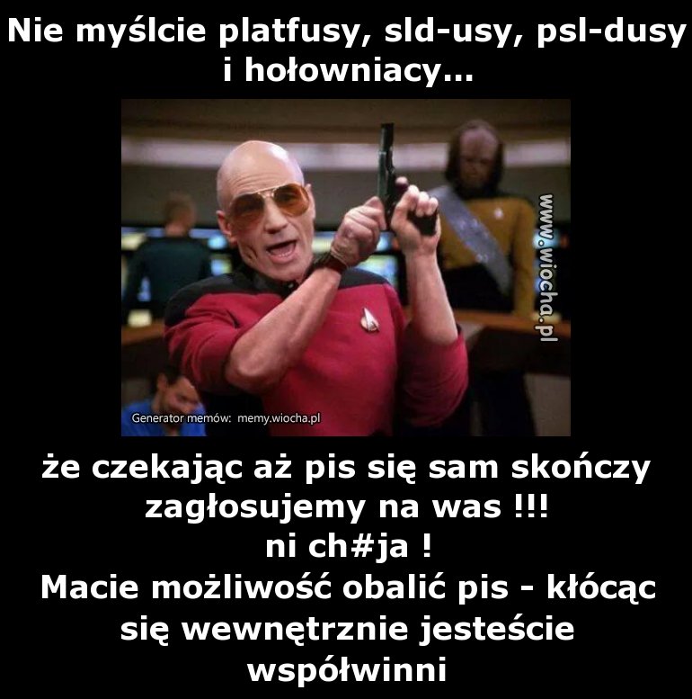 Nie myślcie platfusy, sld-usy, psl-dusy i