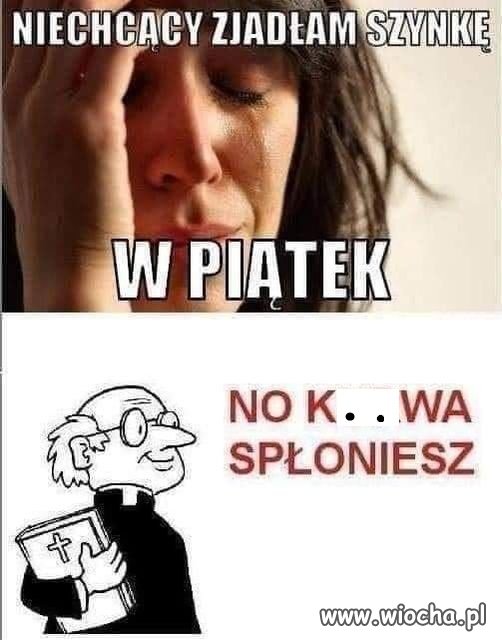 Odmów trzy zdrowaśki i odpuszczone