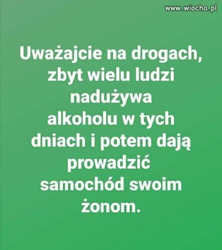 Uważajcie na drogach 