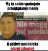 Przy wódce płacze