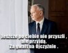 Zobaczysz wtedy co znaczy PRAWO i SPRAWIEDLIWOŚĆ