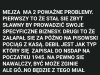Biedaczek jak tak dalej pójdzie