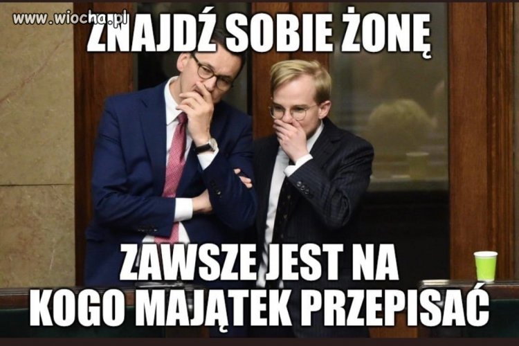 Wszystko jasne. Młody posłuchał Matołuszka ...