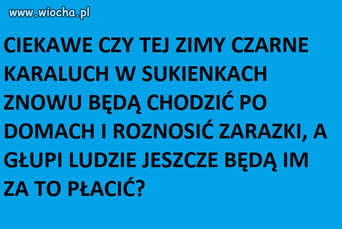 Dobre pytanie. Hej kolęda...