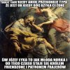 Czy też byłbyś szczęśliwy jakby żona urodziła tobie zbawiciela bez twojego udziału?