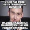 Gdy ofiary przestępstw w tym dzieci nie mają co...