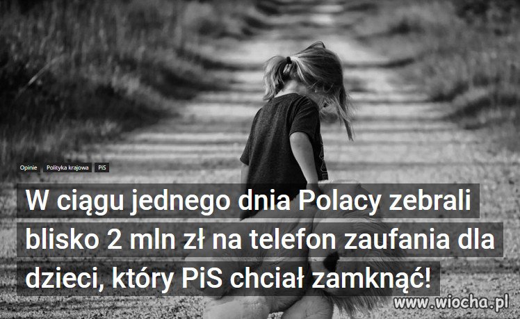 Czy rzad PiSu to nie Polacy, dbajacy o dobro dzieci?