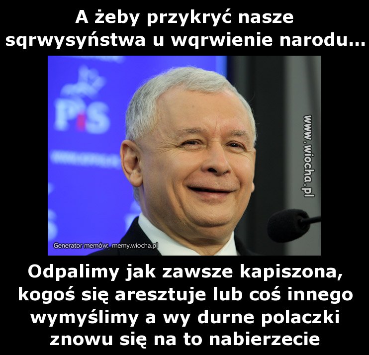 A żeby przykryć nasze sqrwysyństwa u wqrwienie