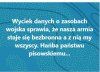Co by tu jeszcze spieprzyć panowie, co by tu ...