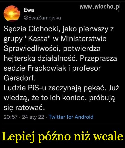 Lepiej późno niż ...